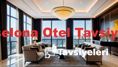Barselona Otel Tavsiyeleri