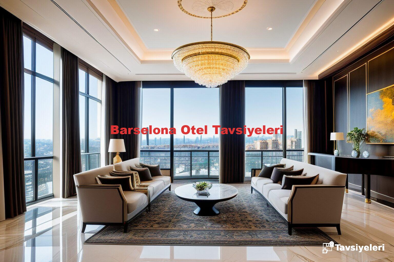 Barselona Otel Tavsiyeleri