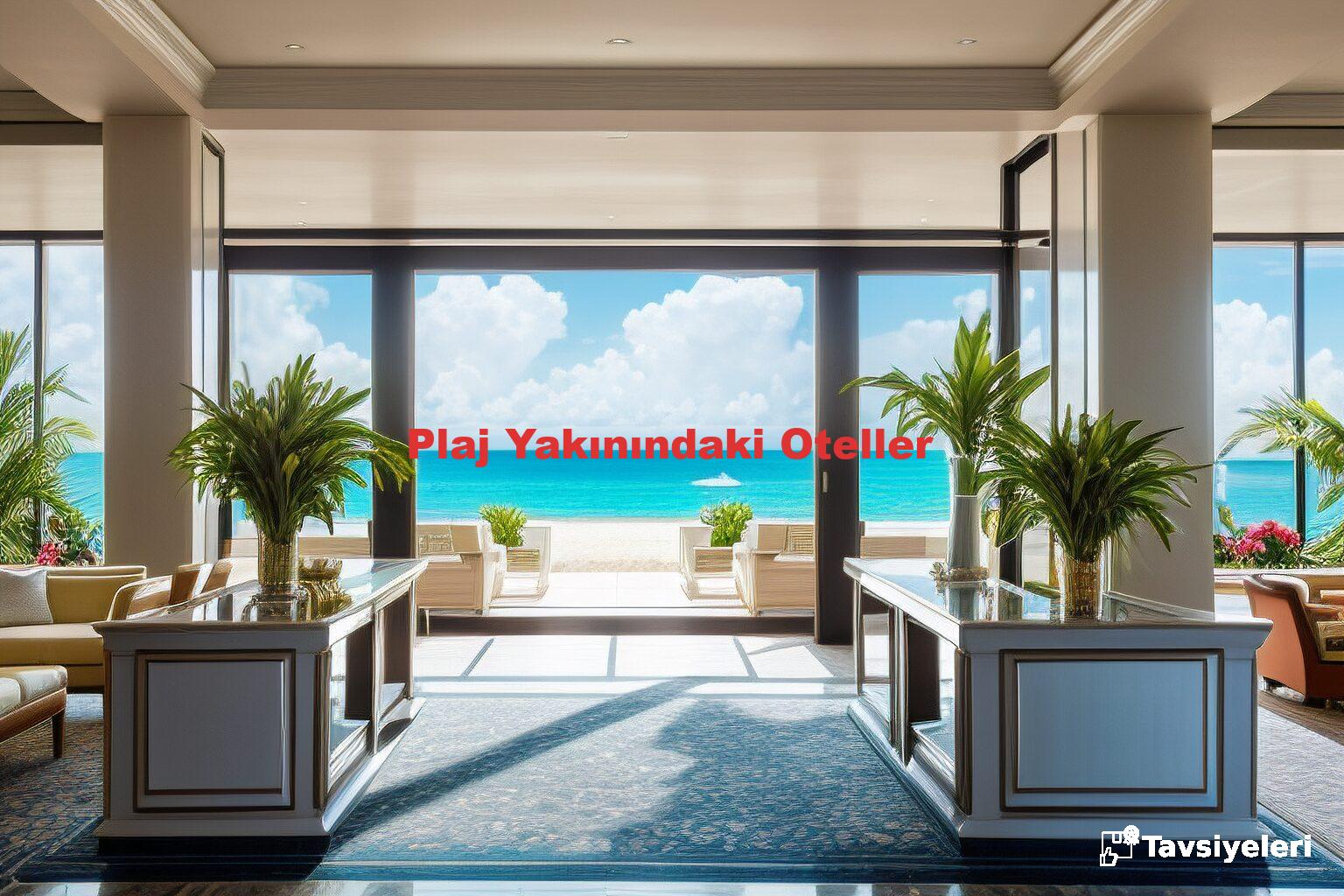Plaj Yakınındaki Oteller