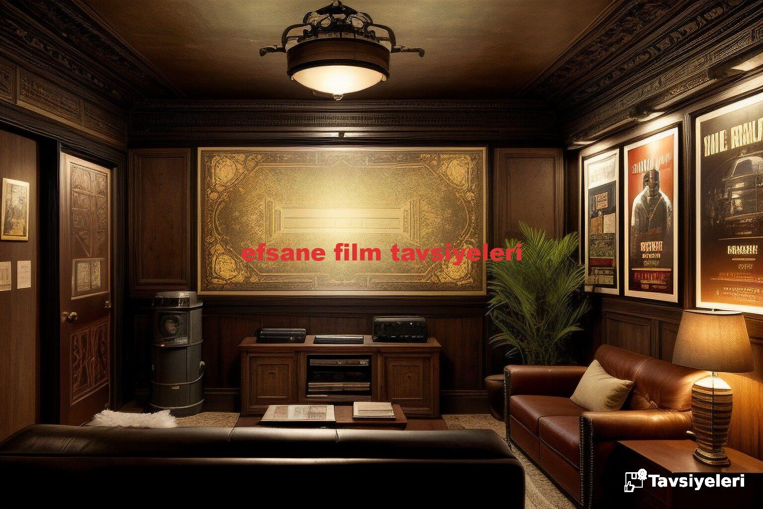 efsane film tavsiyeleri