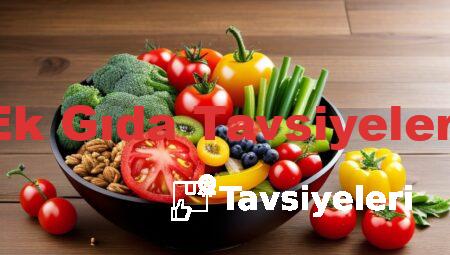 Ek Gıda Tavsiyeleri