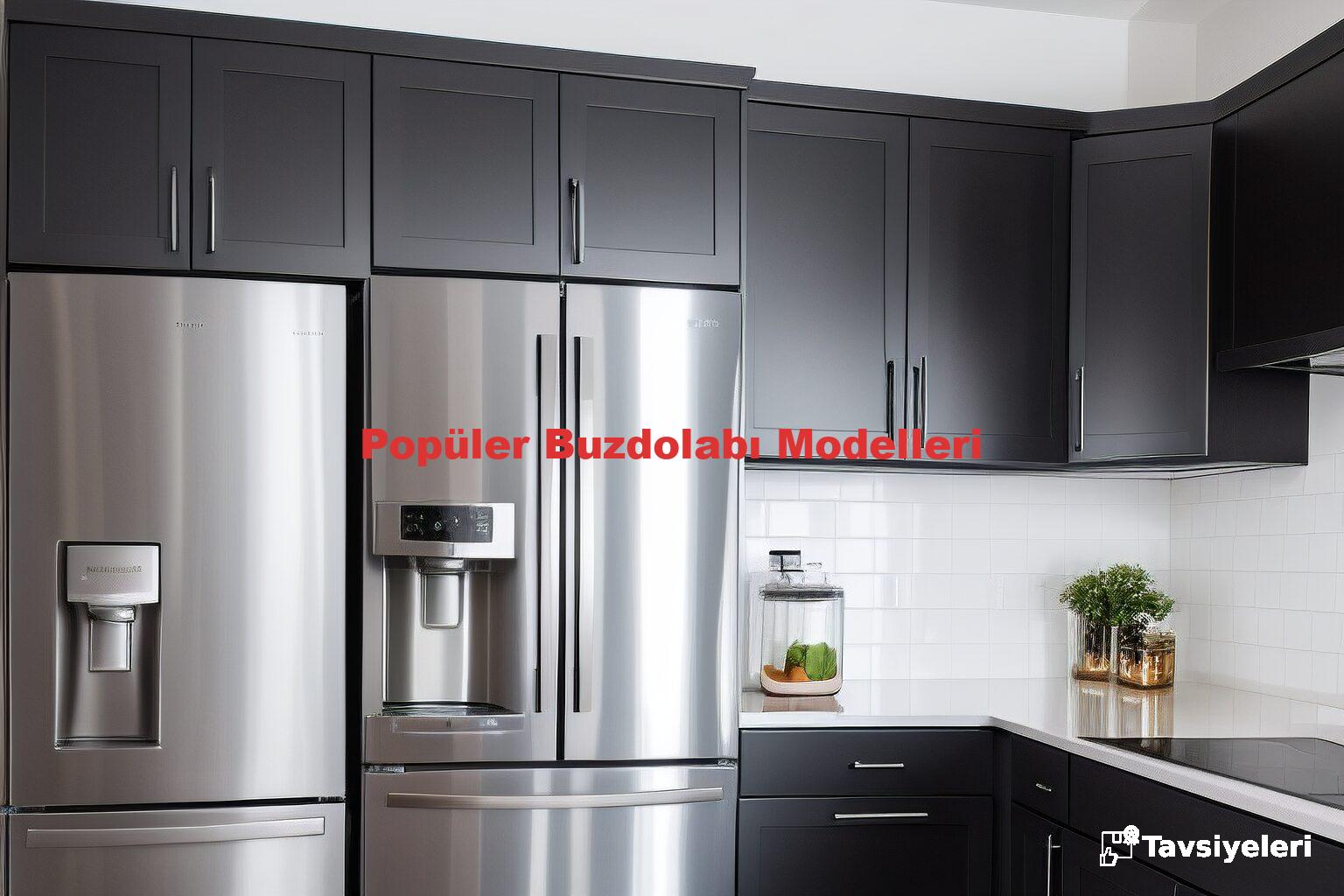 Popüler Buzdolabı Modelleri