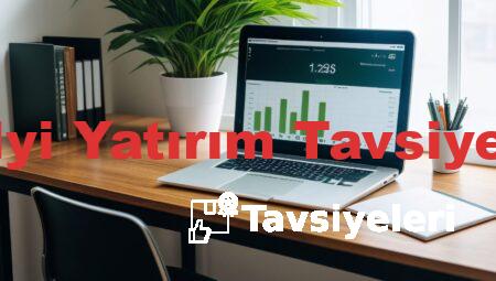 En İyi Yatırım Tavsiyeleri