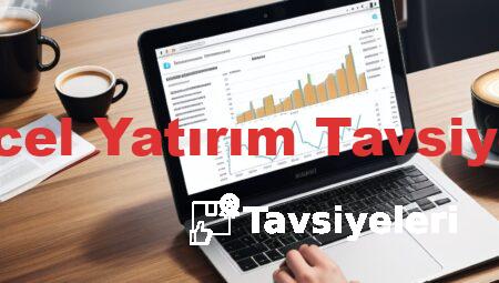 Güncel Yatırım Tavsiyeleri
