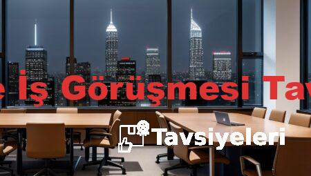 İngilizce İş Görüşmesi Tavsiyeleri