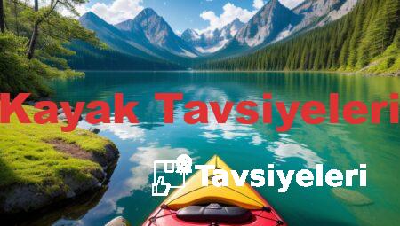 Kayak Tavsiyeleri