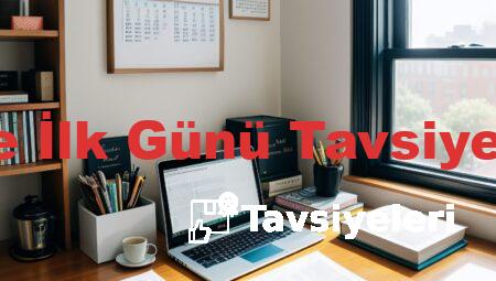 Lise İlk Günü Tavsiyeleri