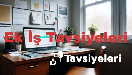 Ek İş Tavsiyeleri