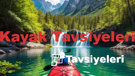 Kayak Tavsiyeleri