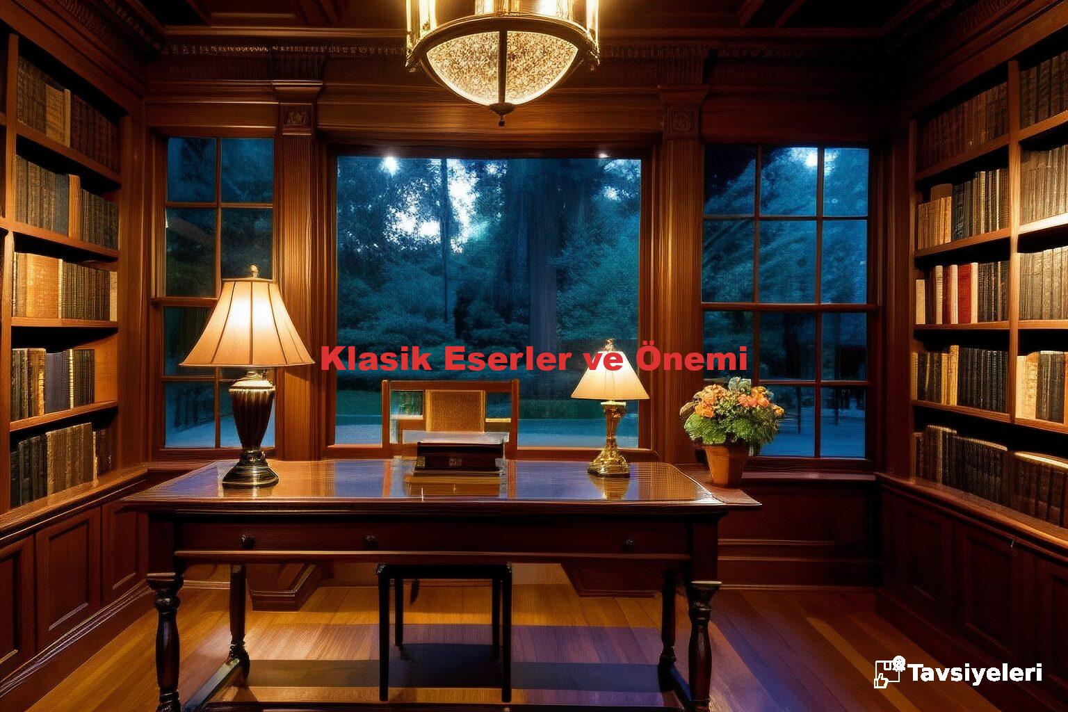 Klasik Eserler ve Önemi