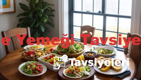 Öğle Yemeği Tavsiyeleri