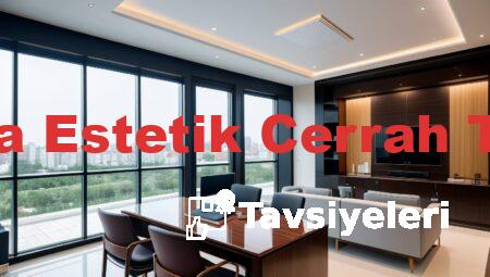 Samsun’da Estetik Cerrah Tavsiyeleri