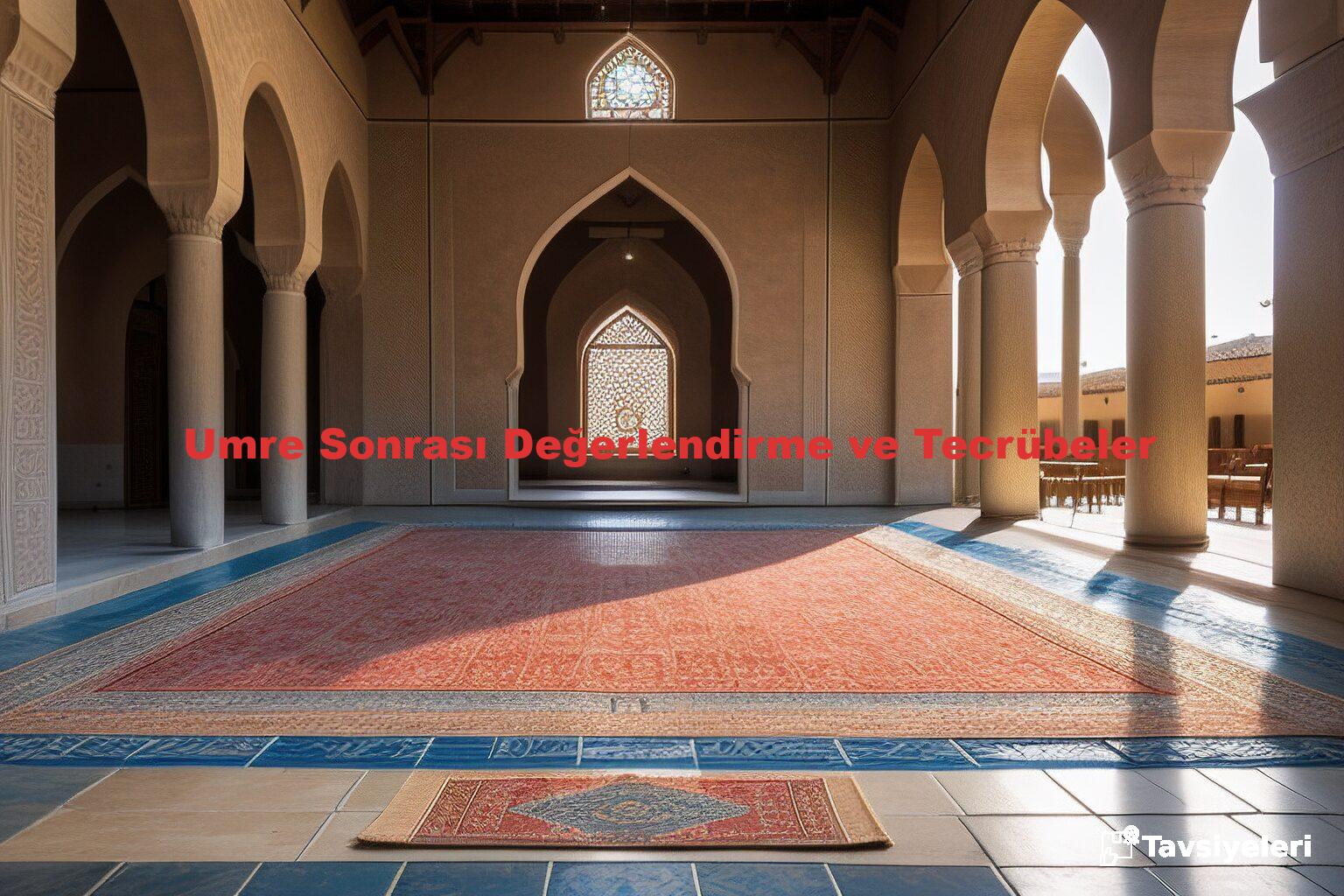 Umre Sonrası Değerlendirme ve Tecrübeler