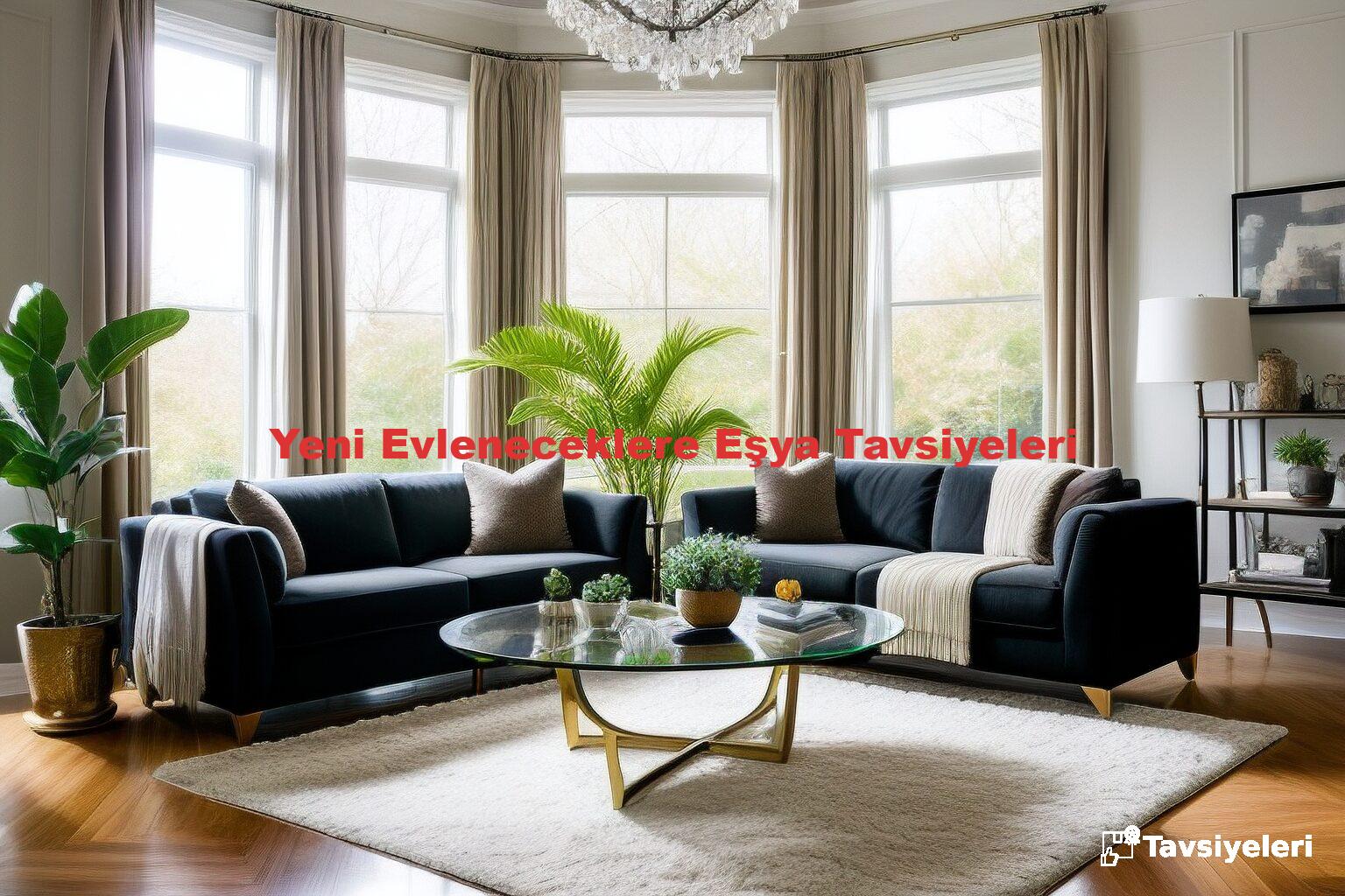 Yeni Evleneceklere Eşya Tavsiyeleri
