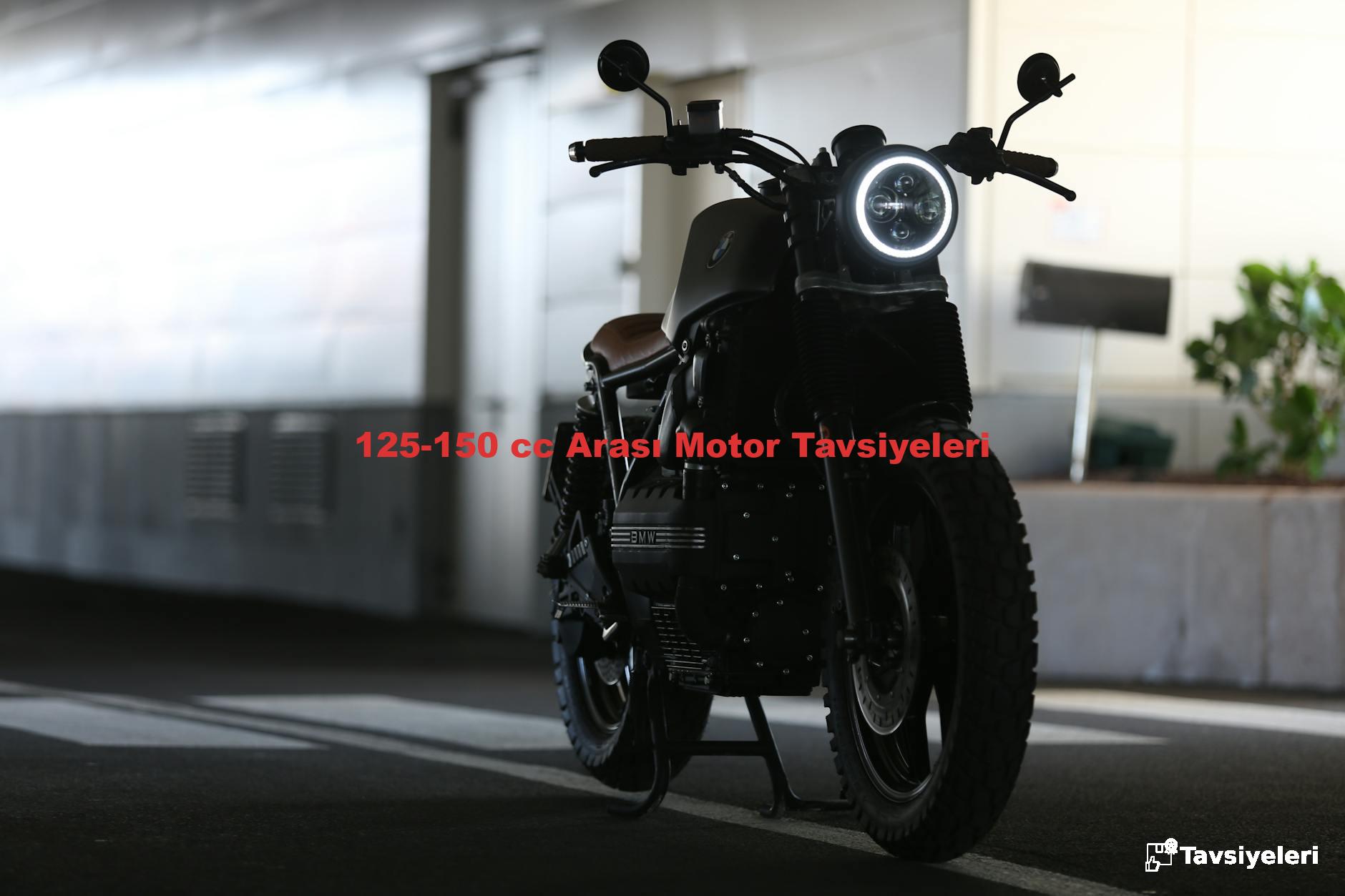 125-150 cc Arası Motor Tavsiyeleri