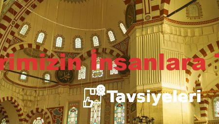 Peygamberimizin İnsanlara Tavsiyeleri