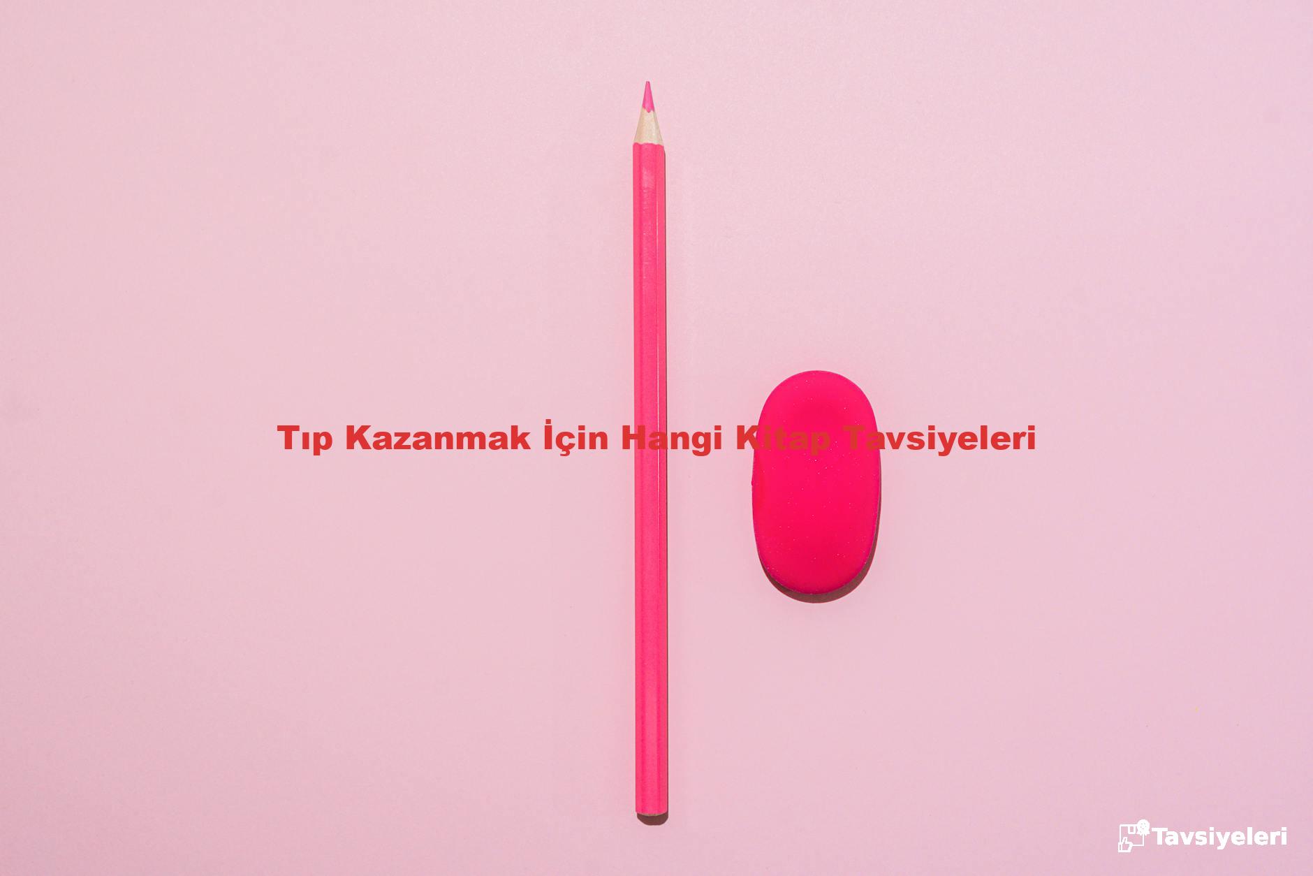 Tıp Kazanmak İçin Hangi Kitap Tavsiyeleri