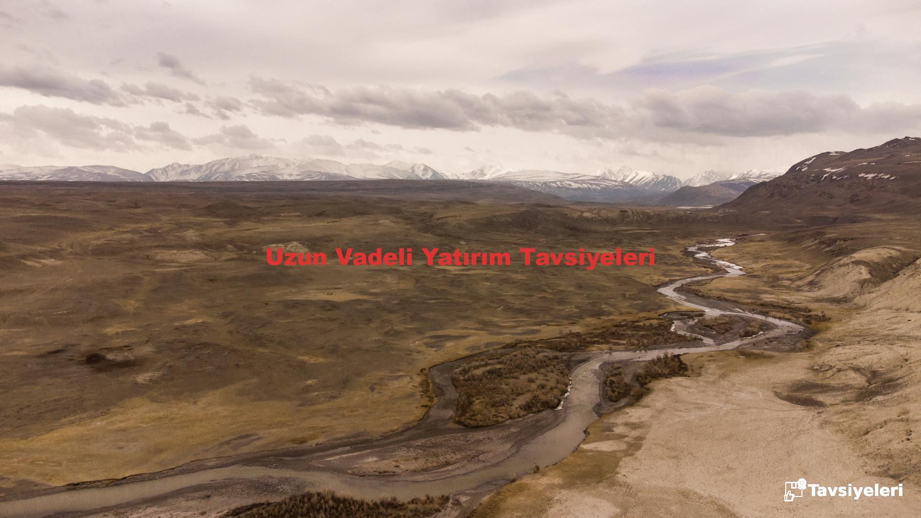 Uzun Vadeli Yatırım Tavsiyeleri