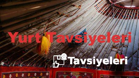 Yurt Tavsiyeleri