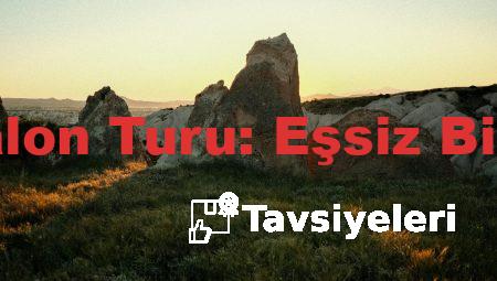 Kapadokya Balon Turu: Eşsiz Bir Görsel Şölen