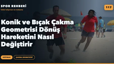 Konik ve Bıçak Çakma Geometrisi Dönüş Hareketini Nasıl Değiştirir