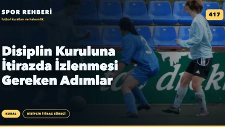 Disiplin Kuruluna İtirazda İzlenmesi Gereken Adımlar