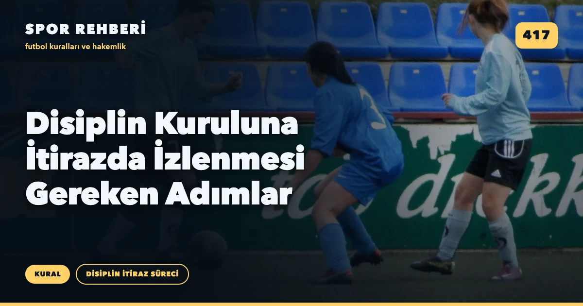 Disiplin Kuruluna İtirazda İzlenmesi Gereken Adımlar